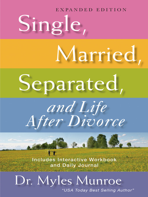 Title details for Single, Married, Separated, and Life After Divorce by Myles Munroe - Available
